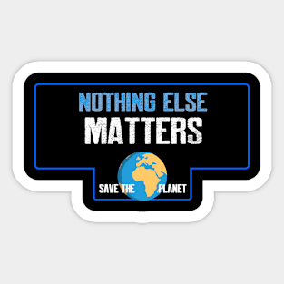 Nothing else matters Sticker